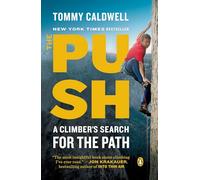 The Push: A Climber's Search for the Path