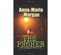 The Pusher: That Night Out Could Be Your Last (Di Giles Suspense Thriller Series)