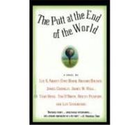 The Putt at the End of the World Dave Barry, James Crumley, James W. Hall, Lee K. Abbott, Richard Bausch (Auteur)
