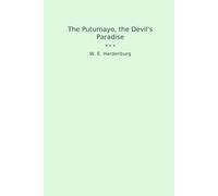 The Putumayo, the Devil's Paradise