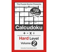 The Puzzle Doctor Presents Hard Calcudoku Puzzles - 6x6 QuadOps Volume 2: Four-Operation Math and Logic Challenges