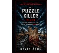 The Puzzle Killer Files: Every Murder Is A Puzzle - Every Solution Comes With A Price