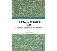 The Puzzle of Paul in Acts: A Historical and Linguistic Interpretation