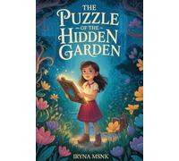 The Puzzle of the Hidden Garden: The Mystery Makers Club: Volume 5