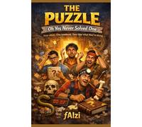 The Puzzle. Oh Yes Never Solved One: Four Idiots, One Notebook , Zero idea What They're Doing