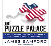 The Puzzle Palace: Inside the National Security Agency, America's Most Secret Intelligence Organization