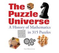 The Puzzle Universe: A History of Mathematics in 315 Puzzles