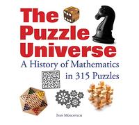 The Puzzle Universe: A History of Mathematics in 315 Puzzles