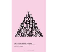 The Pyramid and the Common: Social Reproduction, Value Praxis, and Transformation