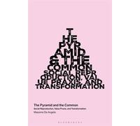 The Pyramid and the Common Social Reproduction, Value Praxis, and Transformation - Professor Massimo de Angelis - Bloomsbury Academic - ebook (ePub) - Livre
