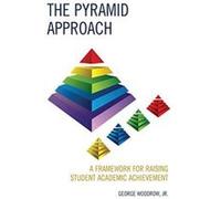 The Pyramid Approach: A Framework for Raising Student Academic Achievement - [Version Originale] Inconnu (Auteur)