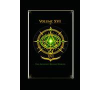 THE PYRAMID CODEX VOLUME XVI THE ARCHITECT BEYOND WORLDS: Where the Field becomes buildable.
