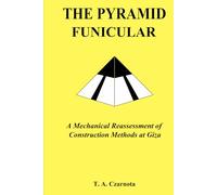 The Pyramid Funicular: A Mechanical Reassessment of Construction Methods at Giza