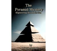 The Pyramid Mystery: Engineering Beyond Its Era
