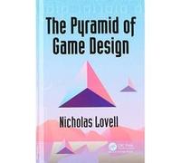 The Pyramid of Game Design: Designing, Producing and Launching Service Games - [Version Originale] Inconnu (Auteur)