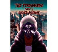 The PyroManiac: Book II