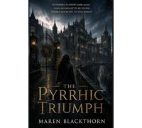 The Pyrrhic Triumph: A Dark Romantasy Novel