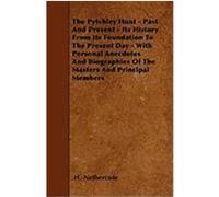 The Pytchley Hunt - Past and Present - Its History from Its Foundation to the Present Day - With Personal Anecdotes and Biographies of the Masters and Nethercote, H. (Auteur)