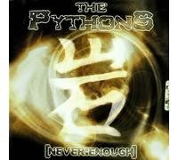 The Pythons - Never: Enough