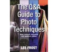 The Q&A Guide To Photo Techniques Lee Frost (Auteur)