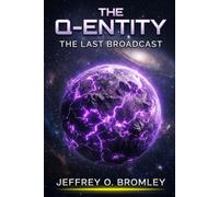 The Q-Entity: The Last Broadcast