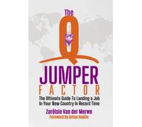 The Q Jumper Factor: The Ultimate Guide to Landing A Job In a New Country ... In Record Time!: An Immigrant's Guide To Landing A Job In a New Country...In Record Time