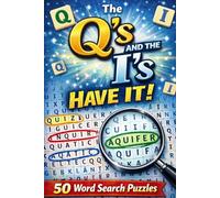 The Q’s and the I’s Have It!: 50 Challenging Word Search Puzzles Packed with Q & I Words for Sharp Minds