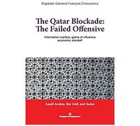 The Qatar Blocade: The Failed Offensive: Information Warfare, Game Of Influence, Economic Standoff