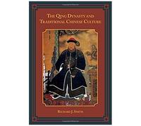 The Qing Dynasty And Traditional Chinese Culture