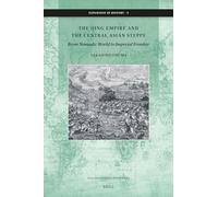 The Qing Empire and the Central Asian Steppe: From Nomadic World to Imperial Frontier