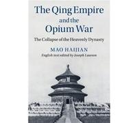 The Qing Empire and the Opium War by Haijian Mao Inconnu (Auteur)