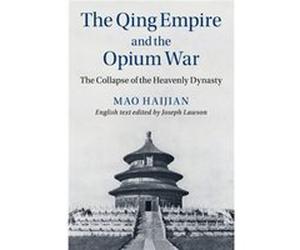 The Qing Empire and the Opium War by Haijian Mao Inconnu (Auteur)