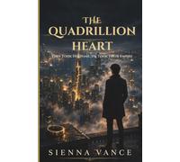 The Quadrillion Heart: They Took His Name, He Took Their Empire