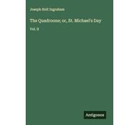 The Quadroone; or, St. Michael's Day: Vol. II