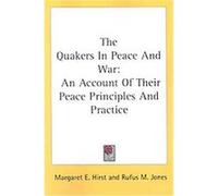 The Quakers in Peace and War Margaret E. Hirst (Auteur)