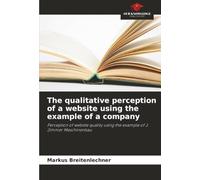 The qualitative perception of a website using the example of a company: Perception of website quality using the example of J. Zimmer Maschinenbau