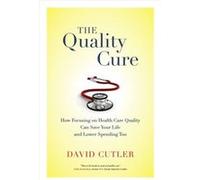 The Quality Cure: How Focusing On Health Care Quality Can Save Your Life And Lower Spending Too (Wildavsky Forum Series) (Paperback) David Cutler, (Auteur)