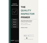 The Quality Inspector Primer: ASQ Certified Quality Inspector Certification Exam Preparation