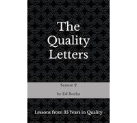 The Quality Letters - Season 2: Lessons from more than 35 Years in Quality