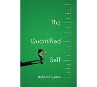The Quantified Self (Paperback) Deborah Lupton, (Auteur)