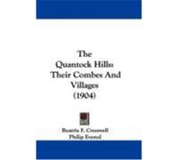 The Quantock Hills: Their Combes and Villages (1904) Cresswell, Beatrix F., Evered, Philip, Whistler, Charles Watts (Auteur)