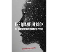 The Quantum Book: The Great Mysteries of Quantum Physics
