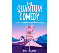 The Quantum Comedy: Finding Physics in Life's Quirky Moments