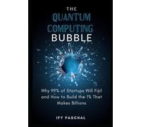 The Quantum Computing Bubble: Why 99% of Startups Will Fail and How to Build the 1% That Makes Billions
