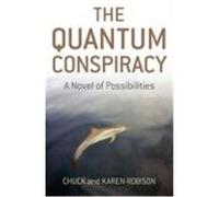 The Quantum Conspiracy Chuck Robison, Karen Robison (Auteur)