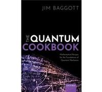 The Quantum Cookbook - Baggott Jim Freelance science writer Freelance science writer - Oxford University Press - Livre en Anglais - Hardback Baggott Jim Freelance science writer Freelance science writ