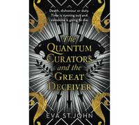 The Quantum Curators And The Great Deceiver