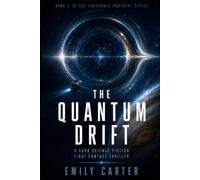 The Quantum Drift: A Hard Science Fiction First Contact Thriller