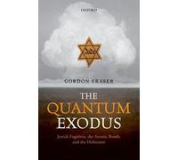 The Quantum Exodus: Jewish Fugitives, The Atomic Bomb, And The Holocaust