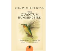The Quantum Hummingbird: A Natural History of Superposition